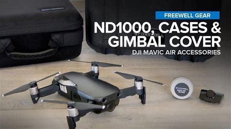 DJI Mavic Air accessories by Freewell Gear - New Cases, gimbal cover and ND1000 - YouTube