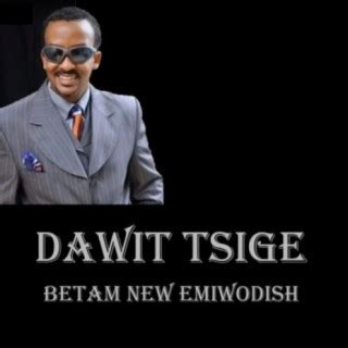 Dawit Tsige Songs MP3 Download, New Songs & Albums | Boomplay