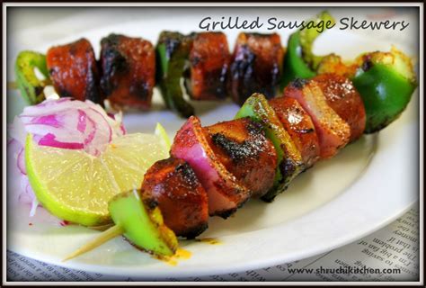 Shruchi Kitchen: Grilled Sausage Skewers