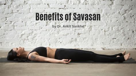 Benefits of Savasana (Corpse Pose) and How to Do it By Dr. Ankit Sankhe ...