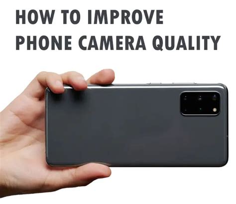 How to Make Phone Camera Quality Better: Top Strategies – Seriously Photography