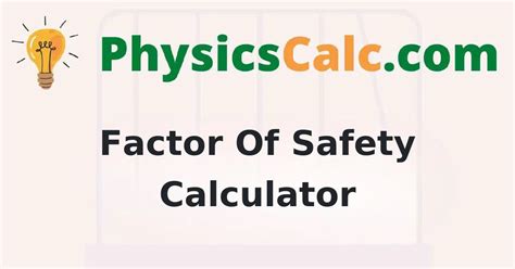 Factor of Safety Calculator | How to Calculate Factor of Safety? - physicscalc.com