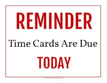 Time Card Reminder Due Today Time Card