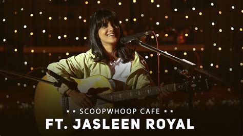 ScoopWhoop Cafe Ft. Jasleen Royal Chords - Chordify