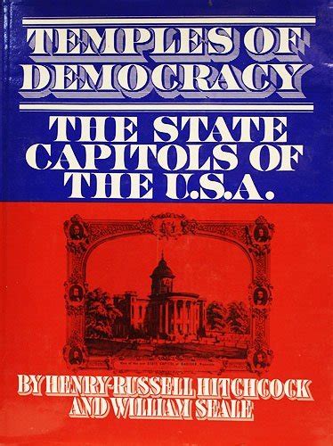 Temples of Democracy: The State Capitols of the USA by Hitchcock, Henry ...