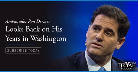 Podcast: Ambassador Ron Dermer Looks Back on His Years in Washington - The Tikvah Fund