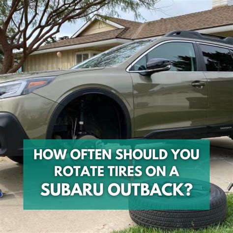 How Often Should You Rotate Tires on a Subaru Outback? - Auto Buyer Guru