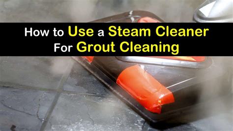 4 Clever Ways to Use a Steam Cleaner for Grout Cleaning