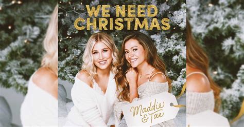 Maddie and Tae Soon to Release their Debut Christmas album, ‘We Need ...