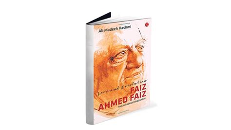 Book Review: Love and Revolution Faiz Ahmed Faiz The Authorised Biography