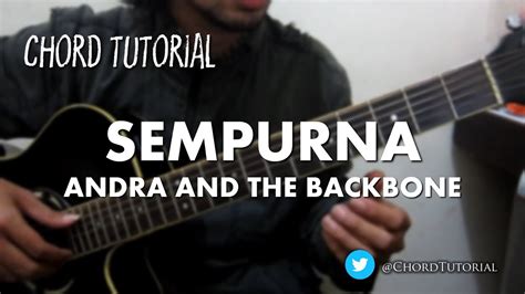 Andra And The Backbone Sempurna Chord - Chord Walls