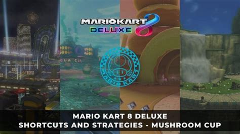 Mario Kart 8 Deluxe - Shortcuts and Strategies (Mushroom Cup) - KeenGamer