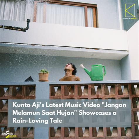 Kunto Aji's Latest Music Video "Jangan Melamun Saat Hujan"