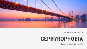 Fear of Bridges Phobia - Gephyrophobia | FEAROF