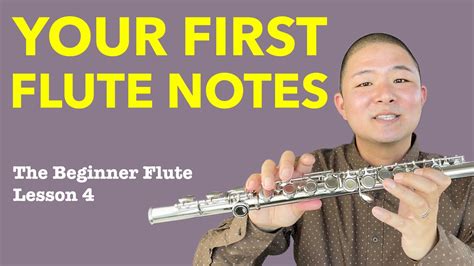 Your First Notes on Flute (Easy Flute Notes for Beginners) | The Beginner Flute, Lesson 4 - YouTube