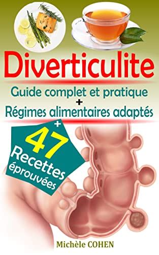 Diverticulite: Guide complet et pratique de la diverticulite avec des recettes anti ...