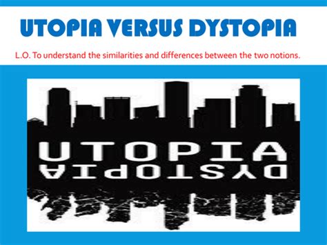 UTOPIA versus DYSTOPIA - creative writing with assignment | Teaching Resources