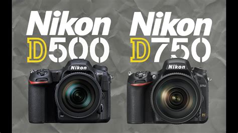 Nikon D500 Vs. Nikon D750 - Specs comparison - YouTube