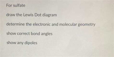 Solved For sulfate draw the Lewis Dot diagram determine the | Chegg.com