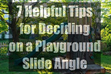 7 Helpful Tips for Deciding on a Playground Slide Angle