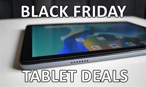 Black Friday Tablet Deals In 2023 With Record Low Prices