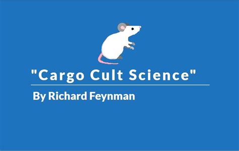 “Cargo Cult Science” by Richard P. Feynman