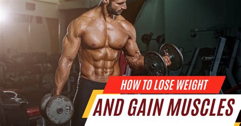 How To Lose Weight And Gain Muscle