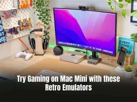 Try Gaming on Mac Mini with These Retro Emulators