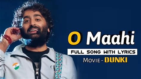 Arijit Singh: O Maahi (Lyrics) | Dunki | Shah Rukh Khan, Taapsee Pannu | Vicky Kaushal, Boman ...