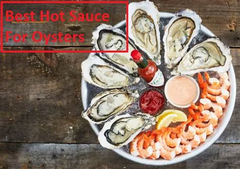 What is The Best Hot Sauce For Oysters? - Fast Food Justice