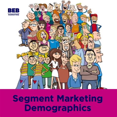 Demographic Segmentation Marketing | BEBTEXAS