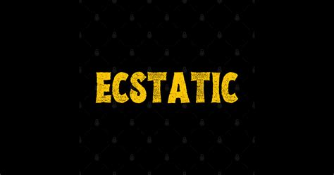 Ecstatic - Ecstatic - Sticker | TeePublic