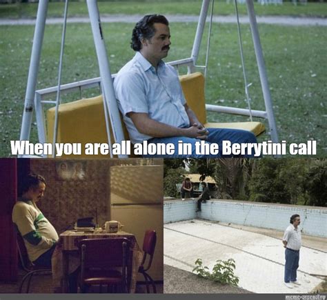 Meme: "When you are all alone in the Berrytini call" - All Templates ...