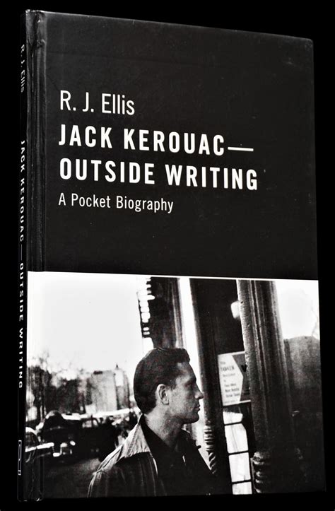 Jack Kerouac- Outside Writing: A Pocket Biography with: Jack Kerouac: A ...