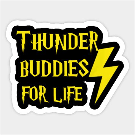 Thunder Buddies For Life - Thunder Buddies For Life - Sticker | TeePublic