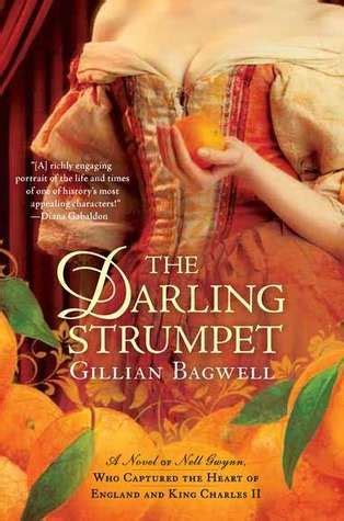 The Darling Strumpet: A Novel of Nell Gwynn, Who Captured the Heart of ...