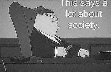 This says a lot about society - Memes