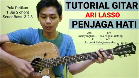 (Tutorial Gitar) PENJAGA HATI - ARI LASSO | Petikan dan Chord mudah untuk pemula) - YouTube