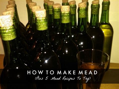 How To Make Mead (Plus 5 Mead Recipes To Try)