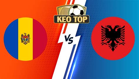 Moldova vs Albania – Soi kèo bóng đá 00h00 18/11/2023 – Vòng loại Euro ...