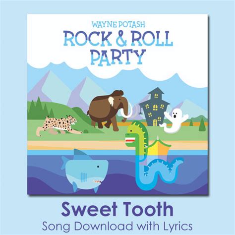 Sweet Tooth Song Download with Lyrics: Songs for Teaching® Educational Children's Music