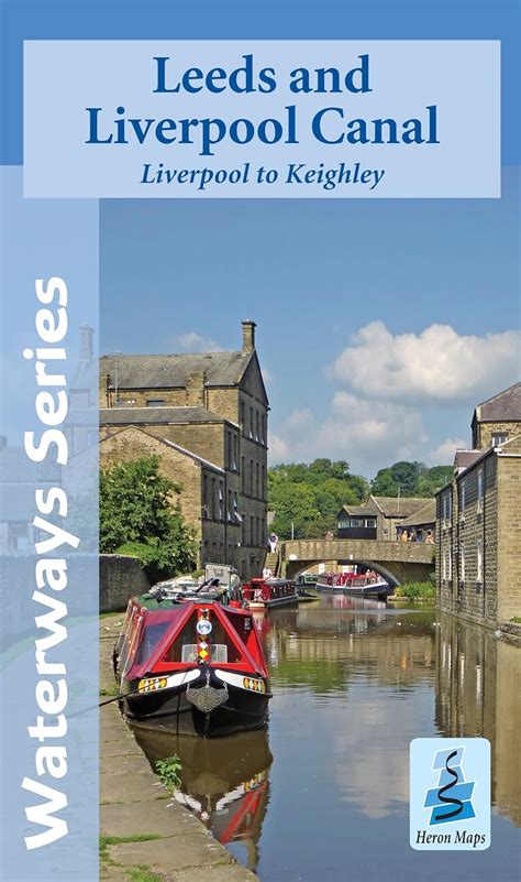 Leeds and Liverpool Canal - Liverpool to Keighley (Waterways Series): Amazon.co.uk: Heron Maps ...