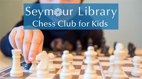 Chess Club for Kids - Seymour Library