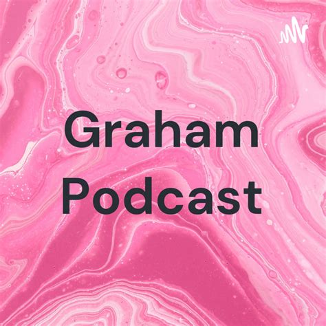 Graham Podcast | Podcast on Spotify