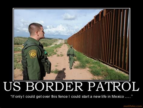 Funny Quotes About Border Patrol. QuotesGram