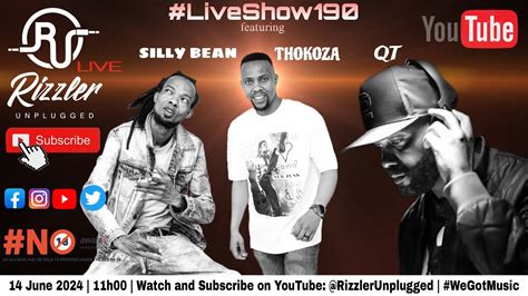 Rizzler Unplugged #LiveShow190 featuring Thokoza x QT x Silly Bean - YouTube Music