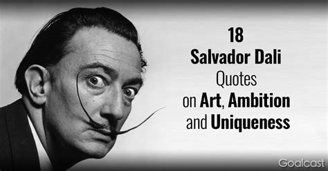 18 Salvador Dali Quotes on Art, Ambition and Uniqueness