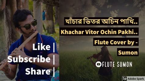 Khachar Bhitor Ochin Pakhi Flute Cover by Sumon - YouTube