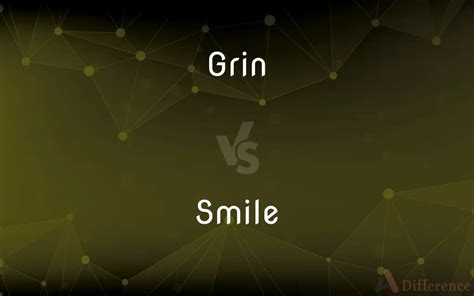 Grin vs. Smile — What’s the Difference?