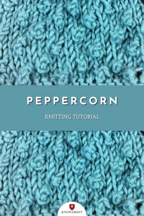 Peppercorn Knitting Stitch Pattern | Knitting stitches, Knit stitch patterns, Lace knitting stitches